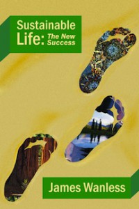 Sustainable Life, James Wanless, Ph.D.
